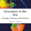 Innovation in the Arts - 1st Edition