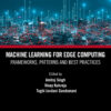 Machine Learning for Edge Computing - 1st Edition