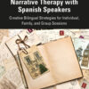 Narrative Therapy with Spanish Speakers - 1st Edition