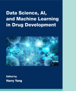 Data Science, AI, and Machine Learning in Drug Development - 1st Edition
