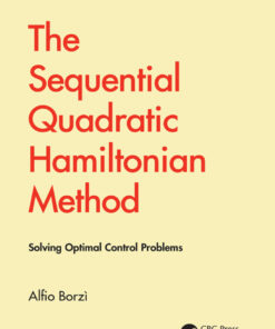 The Sequential Quadratic Hamiltonian Method - 1st Edition