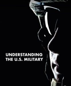 Understanding the U.S. Military - 1st Edition