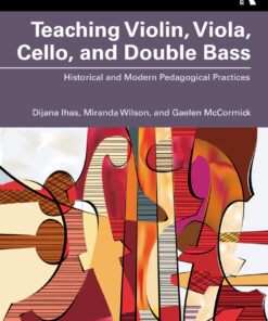 Teaching Violin, Viola, Cello, and Double Bass - 1st Edition