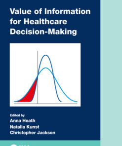 Value of Information for Healthcare Decision-Making - 1st Edition
