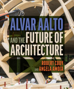 Alvar Aalto and the Future of Architecture - 1st Edition