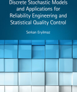 Discrete Stochastic Models and Applications for Reliability Engineering and Statistical Quality Control - 1st Edition