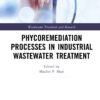 Phycoremediation Processes in Industrial Wastewater Treatment - 1st Edition