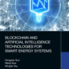 Blockchain and Artificial Intelligence Technologies for Smart Energy Systems - 1st Edition