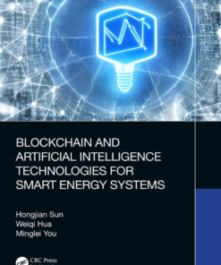 Blockchain and Artificial Intelligence Technologies for Smart Energy Systems - 1st Edition
