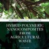Hybrid Polymeric Nanocomposites from Agricultural Waste - 1st Edition