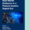 Real-World Evidence in a Patient-Centric Digital Era - 1st Edition