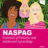 Essentials of Pediatric and Adolescent Gynecology - 1st Edition