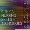 Clinical Nursing Skills and Techniques - 11th Edition