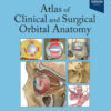 Atlas of Clinical and Surgical Orbital Anatomy - 3rd Edition