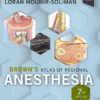 Brown's Atlas of Regional Anesthesia - 7th Edition
