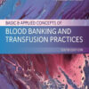 Basic & Applied Concepts of Blood Banking and Transfusion Practices - 6th Edition