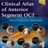 Clinical Atlas of Anterior Segment OCT: Ocular Coherence Tomography - 1st Edition