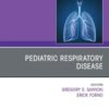 Pediatric Respiratory Disease, An Issue of Clinics in Chest Medicine - 1st Edition