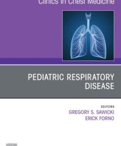 Pediatric Respiratory Disease, An Issue of Clinics in Chest Medicine - 1st Edition