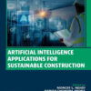 Artificial Intelligence Applications for Sustainable Construction - 1st Edition