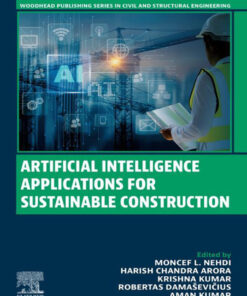 Artificial Intelligence Applications for Sustainable Construction - 1st Edition