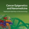 Cancer Epigenetics and Nanomedicine - 1st Edition