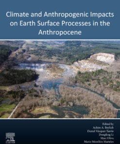 Climate and Anthropogenic Impacts on Earth Surface Processes in the Anthropocene - 1st Edition