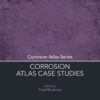 Corrosion Atlas Case Studies - 1st Edition