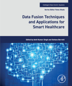Data Fusion Techniques and Applications for Smart Healthcare - 1st Edition