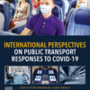 International Perspectives on Public Transport Responses to COVID-19 - 1st Edition