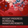 Recent Progress in Medical Miniature Robots