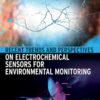 Recent Trends and Perspectives on Electrochemical Sensors for Environmental Monitoring - 1st Edition