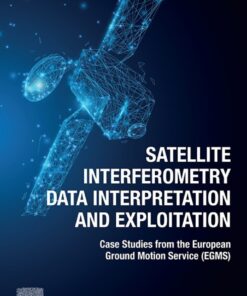 Satellite Interferometry Data Interpretation and Exploitation - 1st Edition
