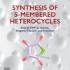 Synthesis of 5-Membered Heterocycles - 1st Edition