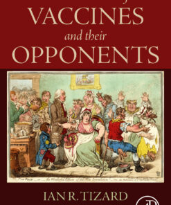 A History of Vaccines and their Opponents - 1st Edition