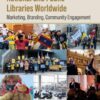The Marketing of Academic, National and Public Libraries Worldwide - 1st Edition