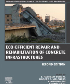 Eco-efficient Repair and Rehabilitation of Concrete Infrastructures - 2nd Edition