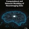 Computational and Network Modeling of Neuroimaging Data - 1st Edition