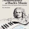 The Neuroscience of Bach’s Music - 1st Edition