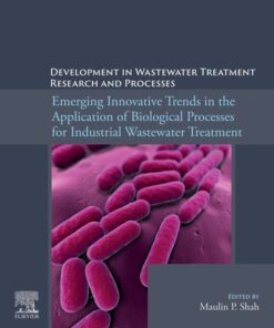Emerging Innovative Trends in the Application of Biological Processes for Industrial Wastewater Treatment - 1st Edition