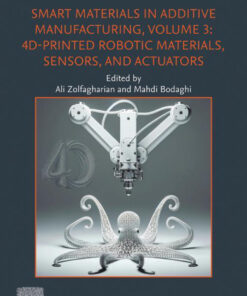 Smart Materials in Additive Manufacturing, Volume 3 - 1st Edition