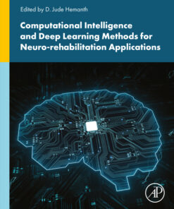 Computational Intelligence and Deep Learning Methods for Neuro-rehabilitation Applications - 1st Edition