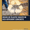 Reuse of Plastic Waste in Eco-efficient Concrete - 1st Edition