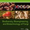 Biodiversity, Bioengineering, and Biotechnology of Fungi