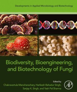 Biodiversity, Bioengineering, and Biotechnology of Fungi