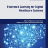 Federated Learning for Digital Healthcare Systems - 1st Edition