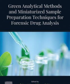 Green Analytical Methods and Miniaturized Sample Preparation techniques for Forensic Drug Analysis - 1st Edition