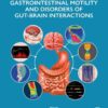 Handbook of Gastrointestinal Motility and Disorders of Gut-Brain Interactions - 2nd Edition