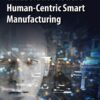 Proactive Human-Robot Collaboration Toward Human-Centric Smart Manufacturing - 1st Edition