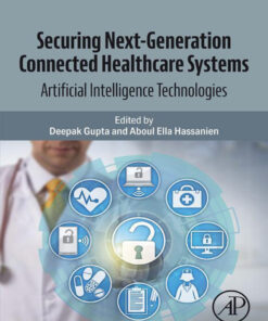 Securing Next-Generation Connected Healthcare Systems - 1st Edition